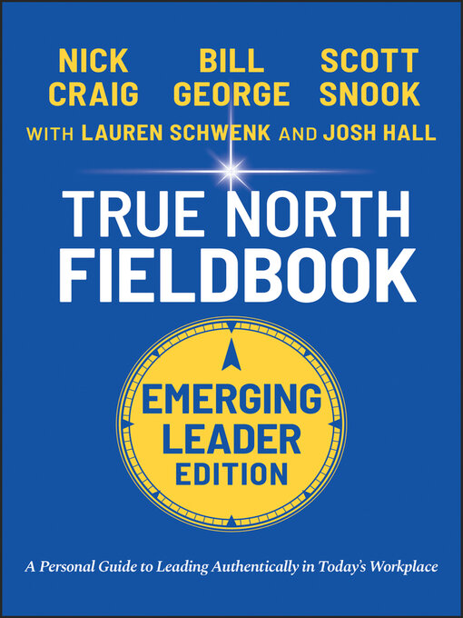 Title details for True North Fieldbook, Emerging Leader Edition by Bill George - Available